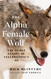 Alpha Female Wolf: The Fierce Legacy of Yellowstone's 06
