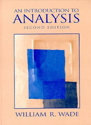 Introduction To Analysis by William Wade