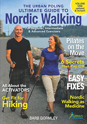 Urban Poling Ultimate Guide to Nordic Walking Volume 1