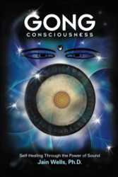 Gong Consciousness: Self-Healing Through the Power of Sound