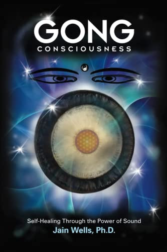 Gong Consciousness: Self-Healing Through the Power of Sound