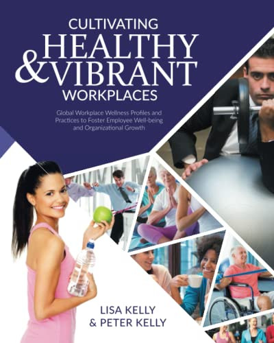 Cultivating Healthy & Vibrant Workplaces