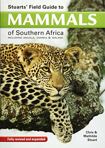 Stuarts' Field Guide to Mammals of Southern Africa