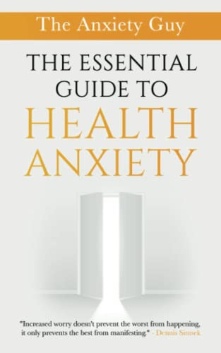 Essential Guide To Health Anxiety