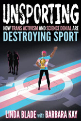 Unsporting: How Trans Activism and Science Denial are Destroying