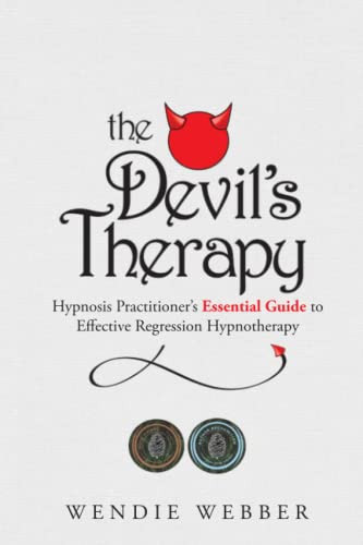 Devil's Therapy: Hypnosis Practitioner's Essential Guide