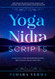Yoga Nidra Scripts: 22 Meditations for Effortless Relaxation