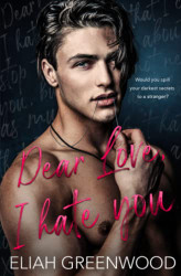 Dear Love I Hate You: An Enemies to Lovers Standalone
