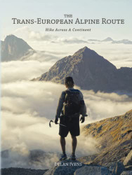 Trans-European Alpine Route: Hike Across A Continent