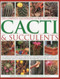 Complete Illustrated Guide to Growing Cacti & Succulents