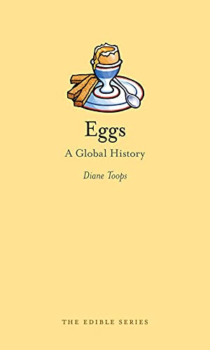 Eggs: A Global History (Edible)