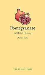 Pomegranate: A Global History (Edible)