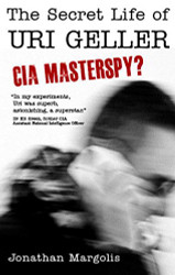 Secret Life of Uri Geller: CIA Masterspy