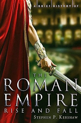Brief History of the Roman Empire (Brief Histories )