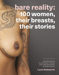 Bare Reality: 100 Women Their Breasts Their Stories