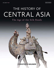 History of Central Asia: The Age of the Silk Roads