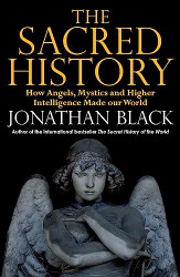 Sacred History: How Angels Mystics and Higher Intelligence Made