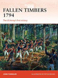 Fallen Timbers 1794: The US Army's first victory (Campaign)