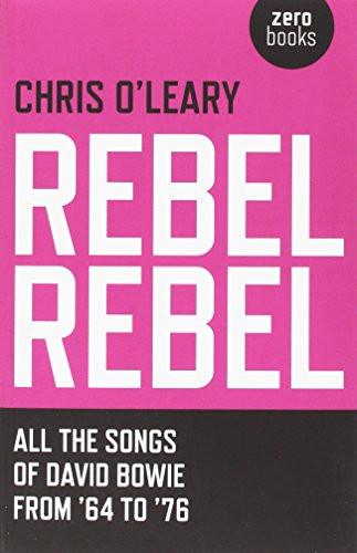 Rebel Rebel: All the Songs of David Bowie from '64 to '76