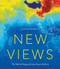 New Views: The World Mapped Like Never Before: 50 maps of our