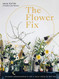 Flower Fix: Modern arrangements for a daily dose of nature Volume 2