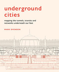 Underground Cities: Mapping the tunnels transits and networks