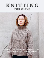 Knitting for Olive: Twenty modern knitting patterns from the iconic