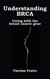 Understanding BRCA: Living with the breast cancer gene