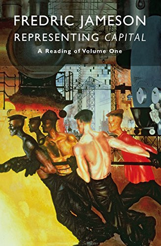 Representing Capital: A Reading Of volume 1