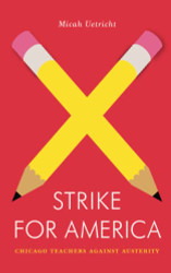 Strike for America: Chicago Teachers Against Austerity (Jacobin)
