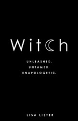 Witch: Unleashed. Untamed. Unapologetic.