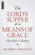 Lord's Supper as a Means of Grace: More Than a Memory