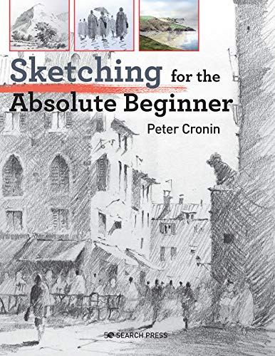 Sketching for the Absolute Beginner (ABSOLUTE BEGINNER ART)