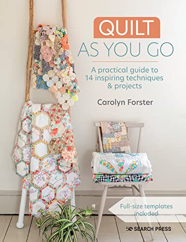 Quilt As You Go: A practical guide to 14 inspiring techniques