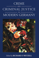 Crime and Criminal Justice in Modern Germany