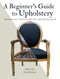 Beginner's Guide to Upholstery