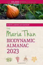 North American Maria Thun Biodynamic Almanac: 2023