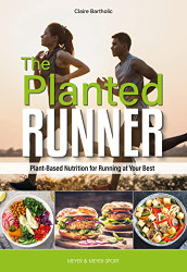 Planted Runner: Running Your Best With Plant-Based Nutrition
