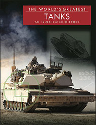 World's Greatest Tanks: An Illustrated History