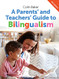 Parents' and Teachers' Guide to Bilingualism