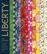 Liberty: The History: Treasures from the Archives of the Luxury