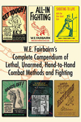 WE Fairbairn's Complete Compendium of Lethal Unarmed Hand-to-Hand