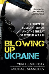Blowing Up Ukraine: The Return of Russian Terror and the Threat