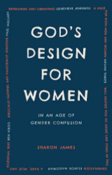 God's Design for Women in an Age of Gender Confusion