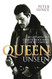 Queen Unseen: My Life with the Greatest Rock Band of the 20th Century