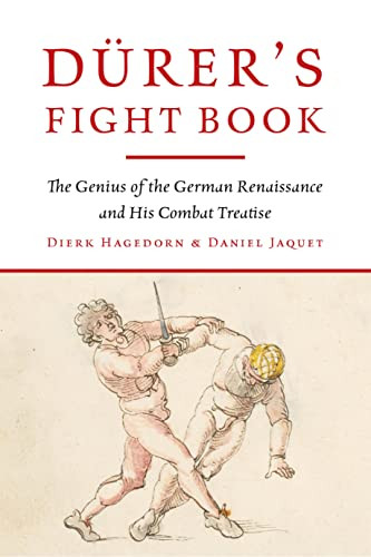 Durer's Fight Book: The Genius of the German Renaissance and His