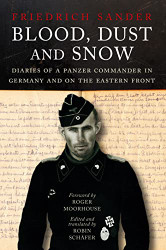 Blood Dust and Snow: Diaries of a Panzer Commander in Germany and on