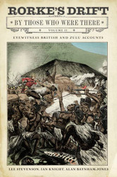 Rorke's Drift By Those Who Were There: Volume 2