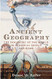 Ancient Geography: The Discovery of the World in Classical Greece