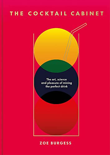 Cocktail Cabinet: The art science and pleasure of mixing